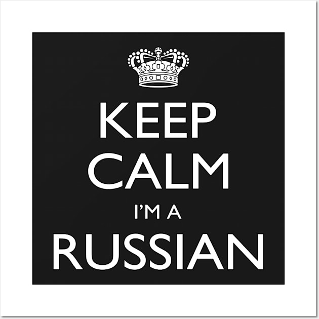 Keep Calm I’m A Russian – T & Accessories Wall Art by roxannemargot